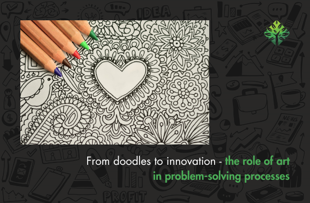 From doodles to innovation - the role of art in problem-solving processes
